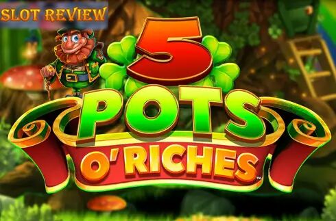 5 Pots ORiches slot